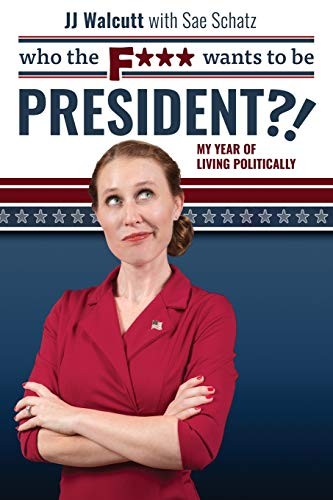Cover of Who the F*** Wants to Be President?!